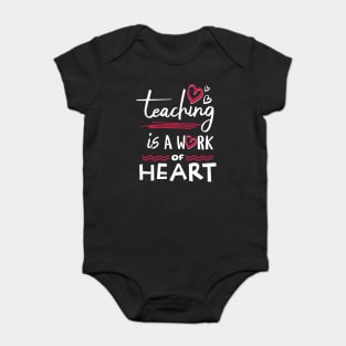 Teaching is a Work of Heart Baby Bodysuit
